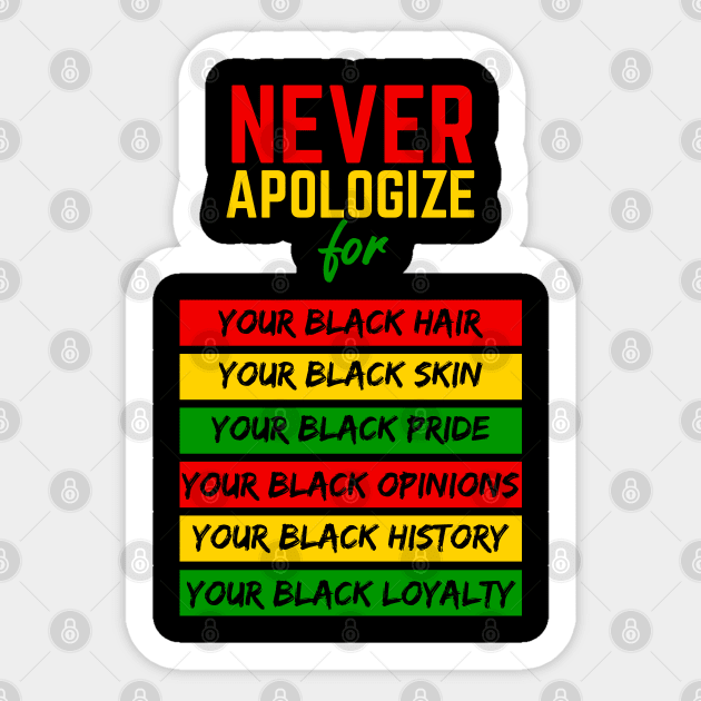 Never Apologize Black Pride, Skin, Hair Black History Month Sticker by blackartmattersshop